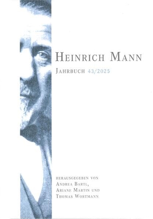 Bartl, Andrea / Ariane Martin et al (Hrsg.). Heinrich Mann-Jahrbuch 43 / 2025. Schmidt - Roemhild, 2026.