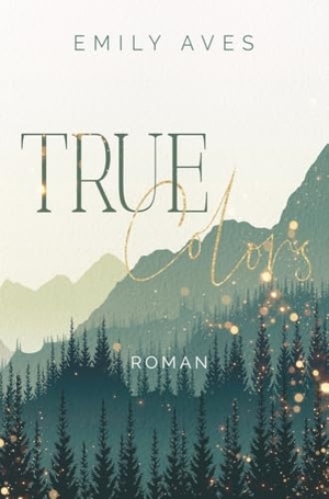 Aves, Emily. True Colors. via tolino media, 2023.