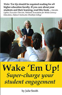 Wake 'em Up!: A Guide to Super-Charging Student Engagement