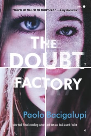Bacigalupi, Paolo. The Doubt Factory. Hachette Book Group USA, 2016.