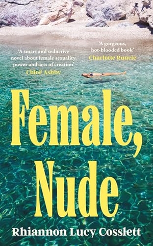 Cosslett, Rhiannon Lucy. Female, Nude - The smouldering and propulsive new literary read for 2026. Headline Publishing Group, 2026.