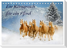 Ein Königreich für ein Pferd (Tischkalender 2025 DIN A5 quer), CALVENDO Monatskalender