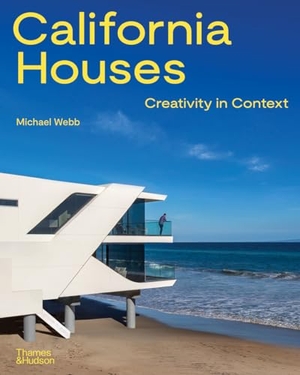Webb, Michael. California Houses - Creativity in Context. Thames & Hudson Ltd, 2024.