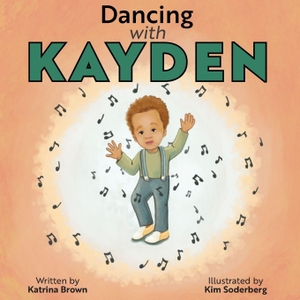 Brown. Dancing with Kayden. Katrina Brown, 2026.