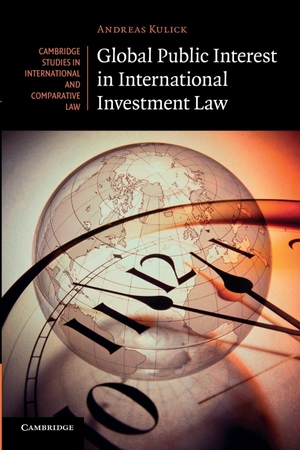 Kulick, Andreas. Global Public Interest in International Investment Law. Cambridge University Press, 2014.