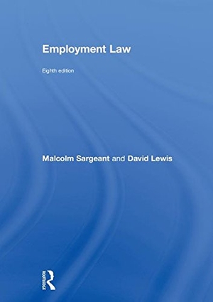 Lewis, David / Malcolm Sargeant. Employment Law - Eighth edition. Taylor & Francis Ltd, 2018.