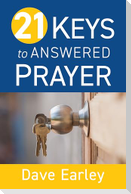 21 Keys to Answered Prayer