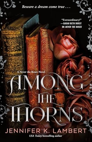 Lambert, Jennifer K. Among the Thorns. Tor Publishing Group, 2026.