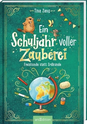 Zang, Tina. Ein Schuljahr voller Zauberei - Freistunde statt Erdkunde (Ein Schuljahr voller Zauberei 3). Ars Edition GmbH, 2024.