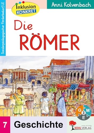 Kolvenbach, Anni. Die Römer - Ein Arbeitsheft aus der Reihe Inklusion konkret. Kohl Verlag, 2021.