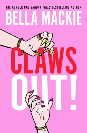 Mackie, Bella. CLAWS OUT HB. Harper Collins Publishers - UK Wholesale Acct, 2026.