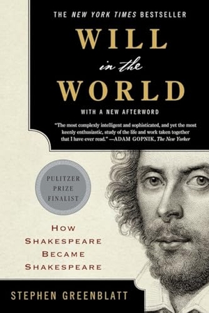 Greenblatt, Stephen. Will in the World - How Shakespeare Became Shakespeare. Norton & Company, 2018.
