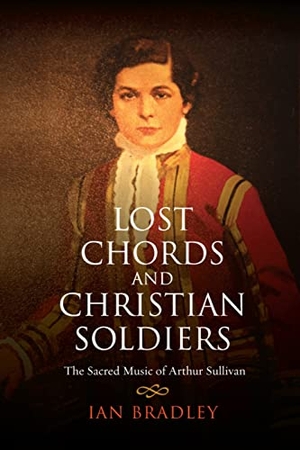 Bradley, Ian. Lost Chords and Christian Soldiers - The Sacred Music of Arthur Sullivan. Hymns Ancient & Modern, 2013.