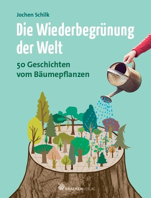 Schilk, Jochen. Die Wiederbegrünung der Welt - 50 Geschichten vom Bäumepflanzen. Drachen Verlag, 2019.