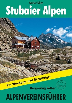 Klier, Walter. Stubaier Alpen alpin - Für Wanderer und Bergsteiger. Bergverlag Rother, 2013.