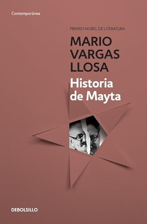 Llosa, Mario Vargas. Historia de Mayta / Real Life of Alejandro Mayta. Prh Grupo Editorial, 2016.