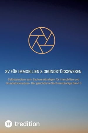 Michaelis, Nico. SV für Immobilien & Grundstückswesen Band 3 - Der gerichtliche Sachverständige. First Europe Education (FEE), 2024.