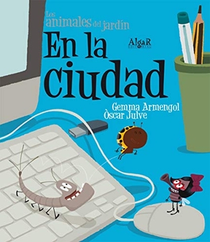 Julve, Óscar / Gemma Armengol Morell. En la ciudad (letra de imprenta). Algar libros S.L.U., 2011.