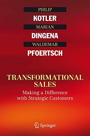 Kotler, Philip / Pfoertsch, Waldemar et al. Transformational Sales - Making a Difference with Strategic Customers. Springer International Publishing, 2015.