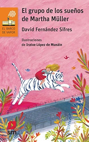 Fernández Sifrés, David / Iratxe López de Munáin. El grupo de los sueños de Martha Müller. Fundación Santa María-Ediciones SM, 2018.