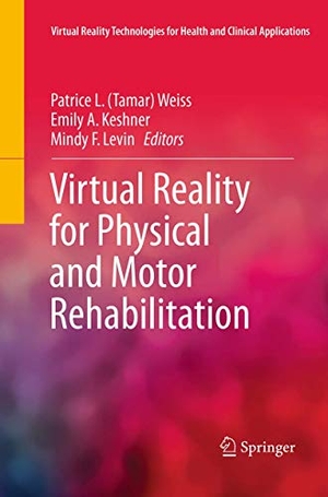 Weiss, Patrice L. / Mindy F. Levin et al (Hrsg.). Virtual Reality for Physical and Motor Rehabilitation. Springer New York, 2016.
