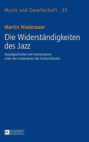 Niederauer, Martin. Die Widerständigkeiten des Jazz - Sozialgeschichte und Improvisation unter den Imperativen der Kulturindustrie. Peter Lang, 2013.