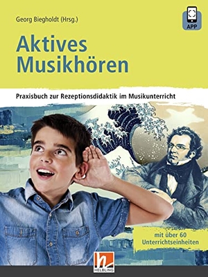 Biegholdt, Georg (Hrsg.). Aktives Musikhören - inkl. HELBLING Media App. Praxisbuch zur Rezeptionsdidaktik im Musikunterricht. Helbling Verlag GmbH, 2019.