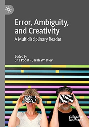 Whatley, Sarah / Sita Popat (Hrsg.). Error, Ambiguity, and Creativity - A Multidisciplinary Reader. Springer International Publishing, 2021.
