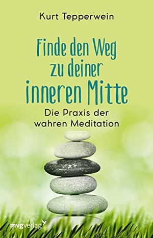 Tepperwein, Kurt. Finde den Weg zu deiner inneren Mitte - Die Praxis der wahren Meditation. MVG Moderne Vlgs. Ges., 2021.