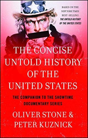 Stone, Oliver / Peter Kuznick. Concise Untold History of the United States. Simon & Schuster, 2014.