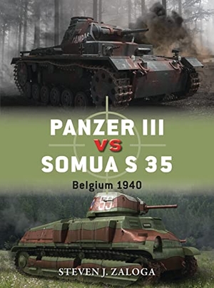 Zaloga, Steven J. Panzer III Vs Somua S 35 - Belgium 1940. Bloomsbury USA, 2014.