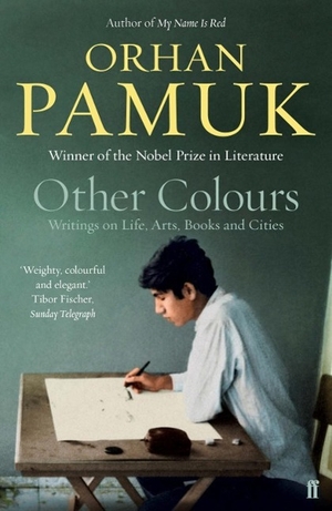 Pamuk, Orhan. Other Colours. Faber & Faber, 2015.