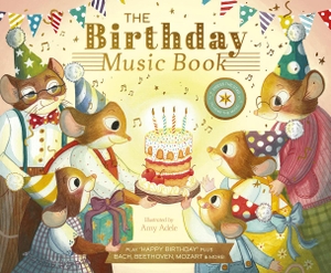 Eckford, Jennifer. The Birthday Music Book - Play Happy Birthday and Celebratory Music by Bach, Beethoven, Mozart, and More. Magic Cat, 2024.