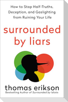 Surrounded by Liars