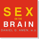 Sex on the Brain Lib/E: 12 Lessons to Enhance Your Love Life