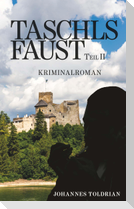 Taschls Faust - Teil II