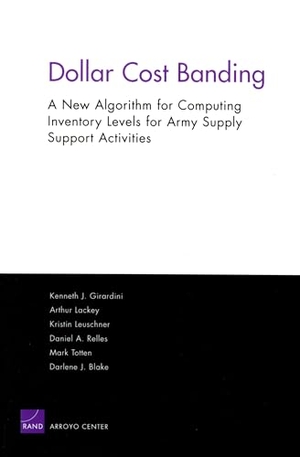 Girardini, Kenneth J / Lackey, Art et al. Dollar Cost Banding - A New Algorithm for Computing Inventory Levels for Army Ssas. RAND Corporation, 2004.