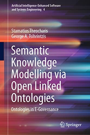 Tsihrintzis, George A. / Stamatios Theocharis. Semantic Knowledge Modelling via Open Linked Ontologies - Ontologies in E-Governance. Springer International Publishing, 2023.