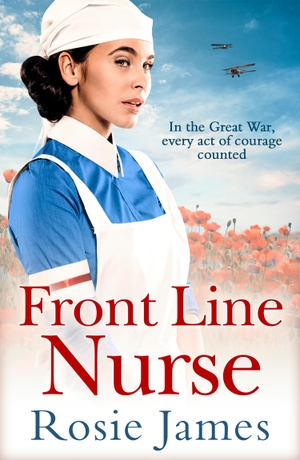 James, Rosie. Front Line Nurse - An emotional first world war saga full of hope. HQ DIGITAL, 2019.