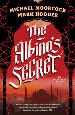 Moorcock, Michael / Mark Hodder. The Albino's Secret. S&s/Saga Press, 2025.