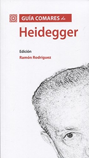 Rodríguez García, Ramón / Ramón Rodríguez Álvarez. Guía Comares de Heidegger. Editorial Comares, 2018.
