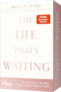 The Life That's Waiting - 55 Impulse, die dir dabei helfen, deinen Weg zu finden