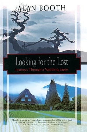 Booth, Alan. Looking for the Lost - Journeys Through a Vanishing Japan. Kodansha, 1996.