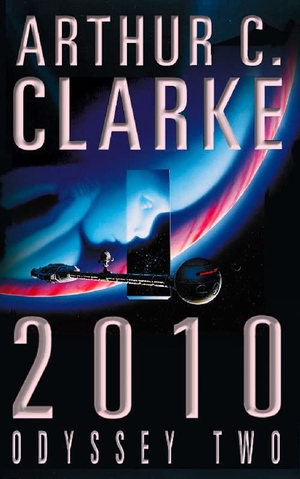 Clarke, Arthur C.. 2010 - Odyssey Two. HarperCollins Publishers, 1997.