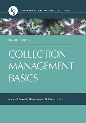 Saponaro, Margaret / G. Edward Evans. Collection Management Basics. Bloomsbury Publishing plc, 2019.