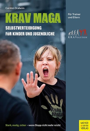 Draheim, Carsten. Krav Maga - Selbstverteidigung für Kinder und Jugendliche - Stark, mutig, sicher - wenn Stopp nicht mehr reicht. Meyer + Meyer Fachverlag, 2026.