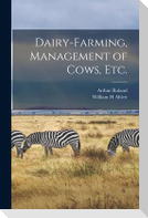 Dairy-farming, Management of Cows, Etc.