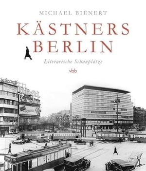 Bienert, Michael. Kästners Berlin - Literarische Schauplätze. Verlag Berlin Brandenburg, 2014.