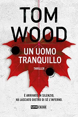 Wood, Tom. Un uomo tranquillo. Timecrime, 2022.