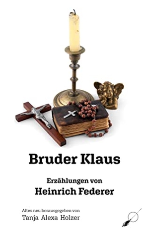 Federer, Heinrich. Bruder Klaus - Erzählungen. Wortfeger Media, 2022.